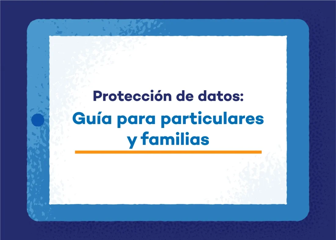 protección de datos, guía para particulares y familias