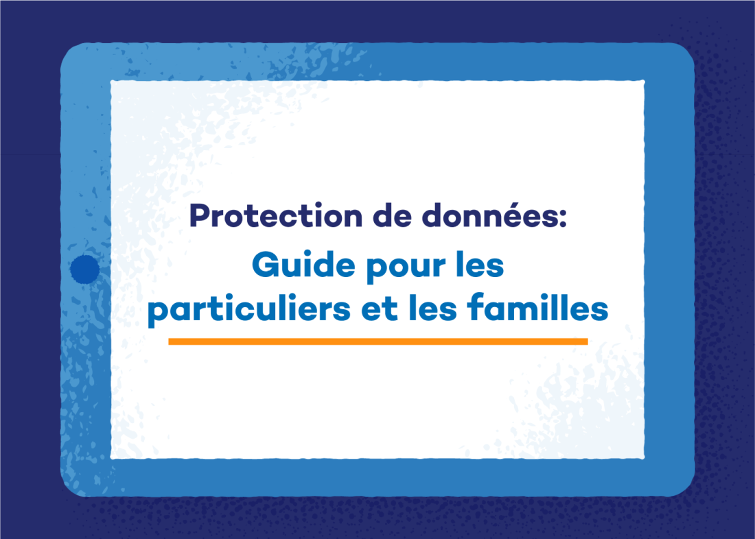 (CONFIDENTIALITÉ DES DONNÉES : UN GUIDE POUR LES INDIVIDUS ET LES FAMILLES)