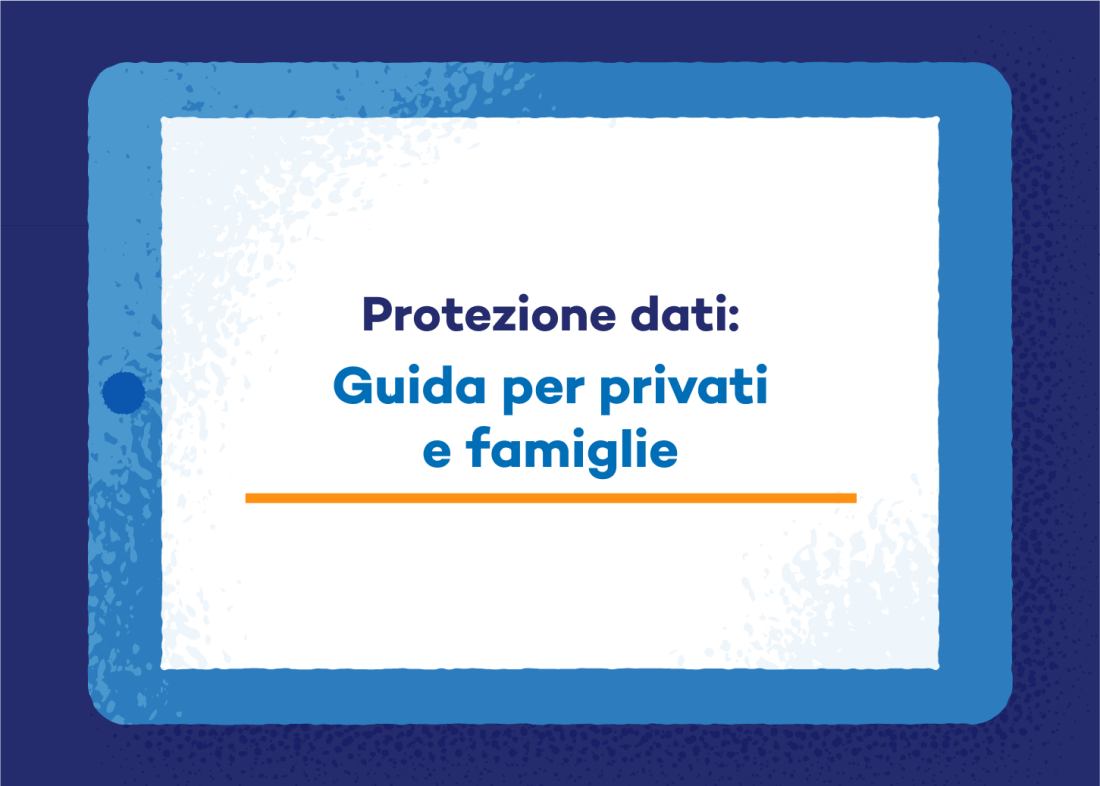 PRIVACY DEI DATI: UNA GUIDA PER SINGOLI UTENTI E FAMIGLIE